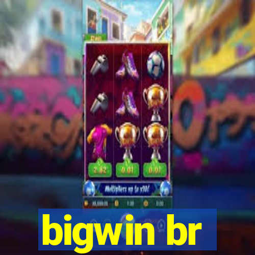 bigwin br